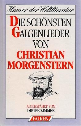 Morgenstern, Die schönsten Galgenlieder.