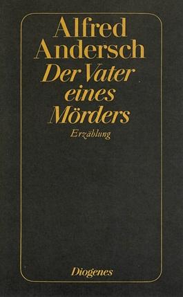 Andersch, Der Vater eines Mörders.