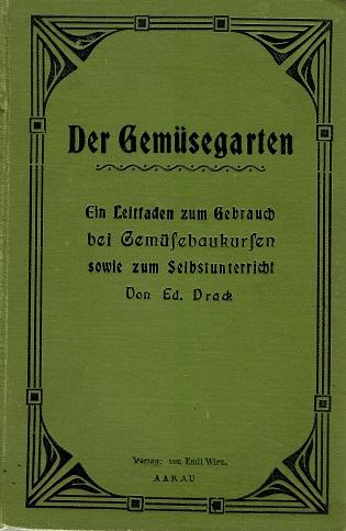 Drack, Der Gemüsegarten.