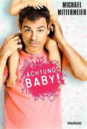Mittermeier, Achtung Baby!