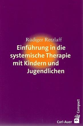 Retzlaff, Einführung in die systemische Therapie mit Kindern und Jugendlichen.