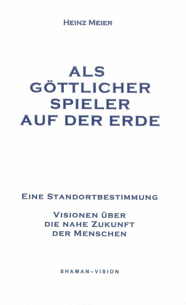 Meier, Als göttlicher Spieler auf der Erde.