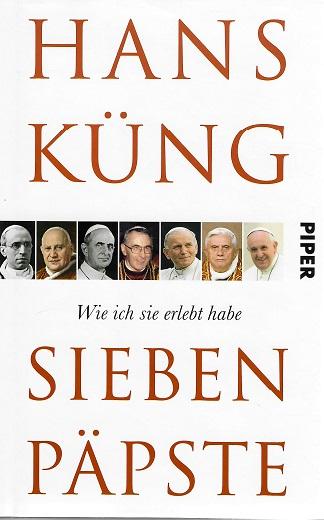 Küng, Sieben Päpste.