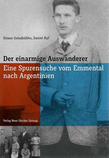 Geissbühler/Ryf, Der einarmige Auswanderer.