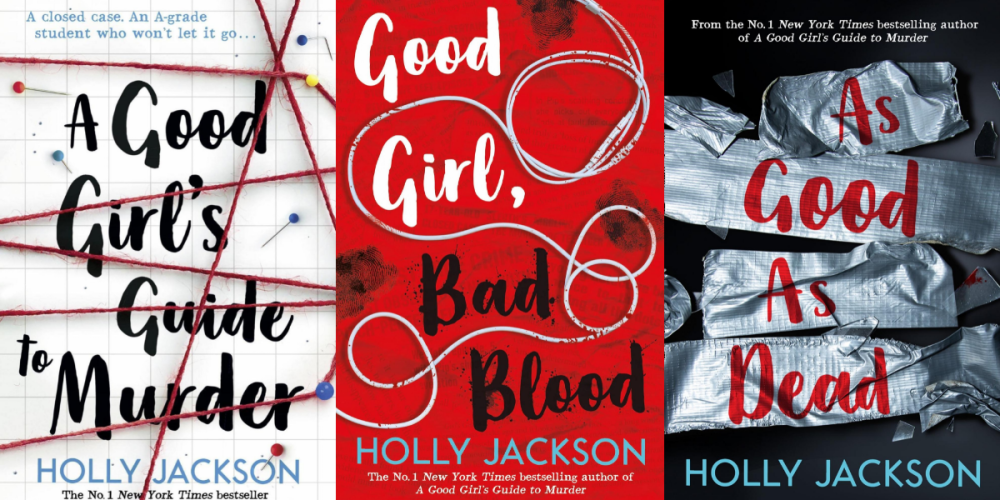 Jackson, A Good Girl's Guide to Murder/Good Girl, Bad Blood/As Good As Dead.