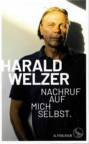 Welzer, Nachruf auf mich selbst.