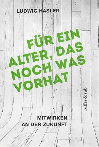 Hasler, Für ein Alter, Das noch was vorhat.