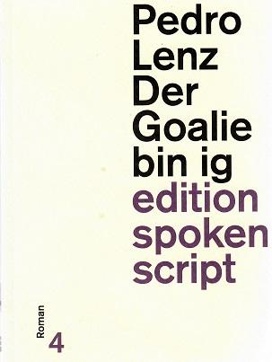 Lenz, Der Goalie bin ig.