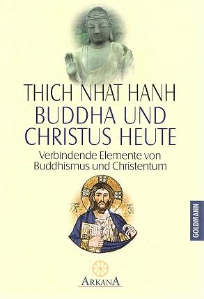 Hanh, Buddha und Christus heute.