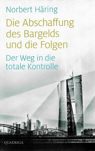 Häring, Die Abschaffung des Bargelds und die Folgen.