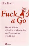 Rhan, Fuck & Go.