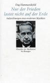 Hammarskjöld, Nur der Frieden lastet nicht auf der Erde.