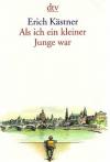 Kästner, Als ich ein kleiner Junge war.
