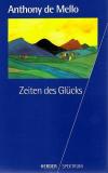 De Mello, Zeiten des Glücks