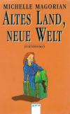 Magorin, Altes Land, Neue Welt