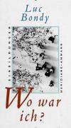 Bondy, Wo war ich.