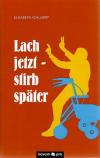 Schlumpf, Lach jetzt stirb später