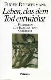Drewermann, Leben, dass dem Tod entwächst.