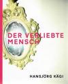 Kägi, Der verliebte Mensch
