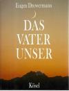 Drewermann, Das Vaterunser.