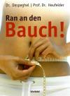 Despeghel, Heufelder, Ran an den Bauch.