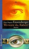 Enzensberger, Wo warst du, Robert.