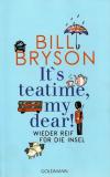 Bryson, It’s teatime, my dear!.