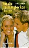 Ernst, Wo die Heimatglocken läuten.