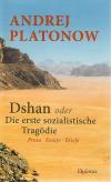 Platonow, Dshan oder Die erste sozialistische Tragödie.