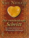 Nidiaye, Der entscheidende Schritt