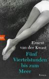 Kwast, Fünf Viertelstunden bis zum Meer.