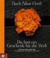 Hanh, Du bist ein Geschenk für die Welt.