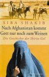 Shakib, Nach Afghanistan kommt Gott nur noch zum Weinen