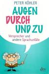 Köhler, Augen durch und zu