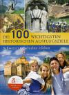 Gohl/Gousset, , Die 100 wichtigsten historischen Ausflugsziele