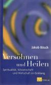 Bösch, Versöhnen und Heilen