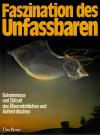 Faszination des Unfassbaren