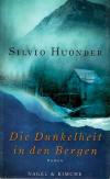 Huonder, Die Dunkelheit in den Bergen