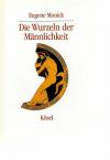 Monick, Die Wurzel der Männlichkeit