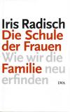 Radisch, Die Schule der Frauen.