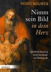 Nouwen, Nimm sein Bild in dein Herz.