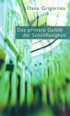 Grigorcea, Das primäre Gefühl der Schuldlosigkeit
