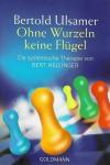 Hellinger, Ohne Wurzeln keine Flügel.