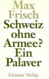 Frisch, Schweiz ohne Armee Ein Palaver