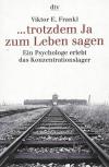 Frankl, ... trotzdem Ja zum Leben sagen.