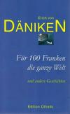 von Däniken, Für 100 Franken die ganze Welt
