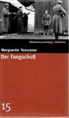 Yourcenar, Der Fangschuss