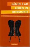 Kar, Leben in Hormonie.
