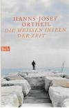 Ortheil, Die weissen Inseln der Zeit_1.