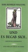 Waggerl, Und es begab sich.
